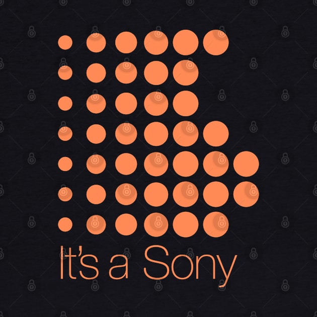 It's a Sony I tells ya! by bobacks